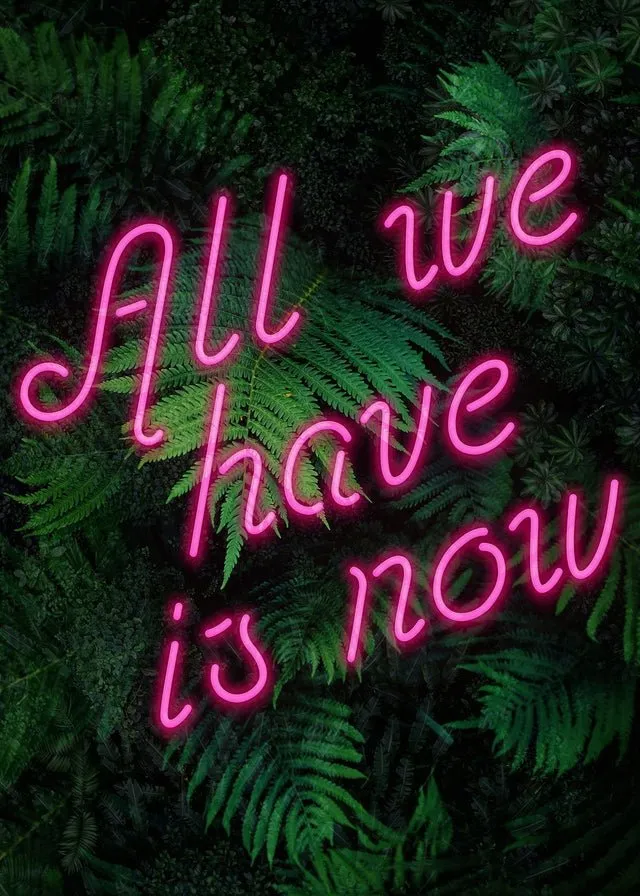 All We Have Is Now Neon Quote Print
