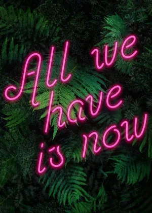 All We Have Is Now Neon Quote Print
