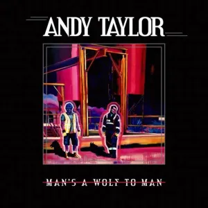 Andy Taylor - Man's A Wolf To Man (LP, Album)