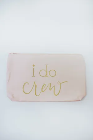 Pink I Do Crew Makeup Bag